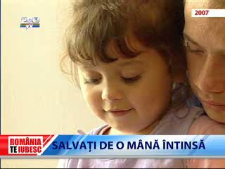 Romania Te Iubesc: Salvati de o mana intinsa