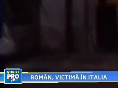 Italia: roman aruncat la inchisoare dupa ce a fost victima unei agresiuni