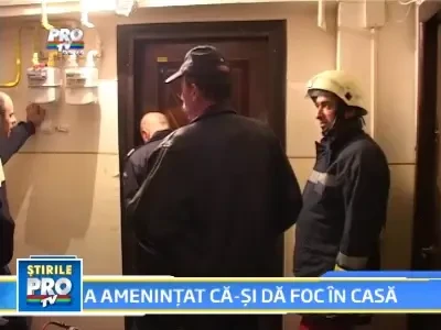 Un barbat din Deva a amenintat ca-si da foc in casa!