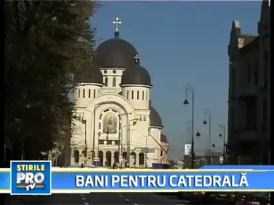 Inca 700.000 de lei pentru Catedrala Ortodoxa "Sfanta Treime"
