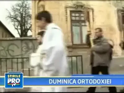 Duminica Ortodoxiei sarbatorita de milioane de credinciosi!
