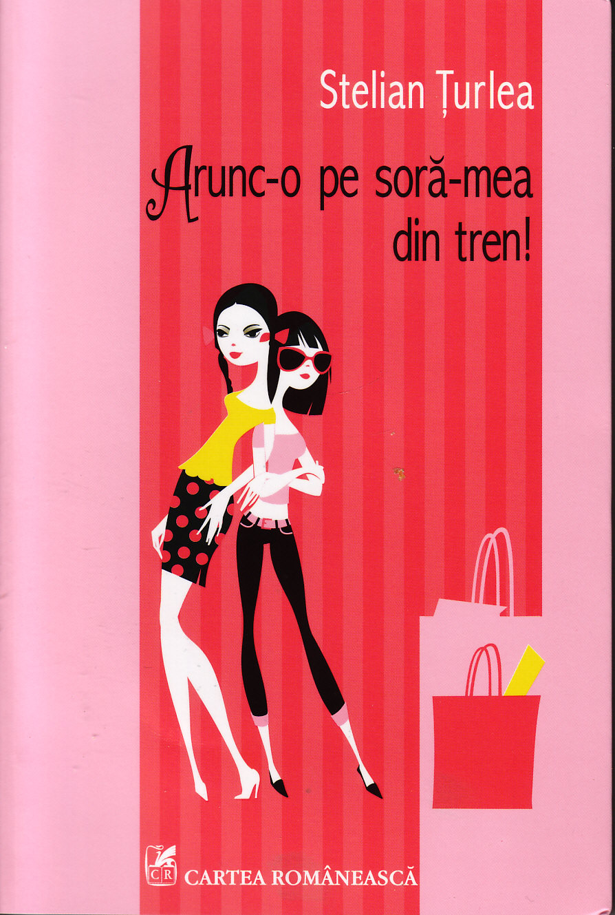 "Arunc-o pe sora-mea din tren", de Stelian Turlea!