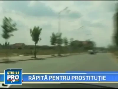 Eleva de 16 ani, rapita si obligata sa se prostitueze!