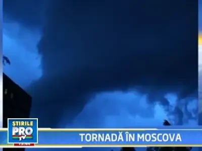 Tornada extrem de violenta in Moscova!