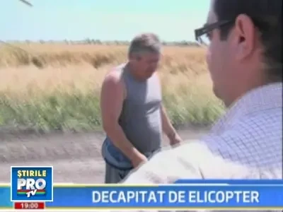 Film de groaza in Timis: barbat decapitat de elicea unui elicopter!