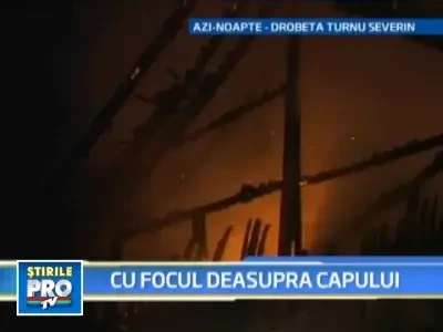 Noapte de cosmar pentru o familie din Mehedinti! Cat pe ce sa arda-n casa!