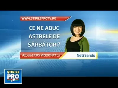 Afla de la Neti Sandu ce ne aduc astrele de sarbatori!