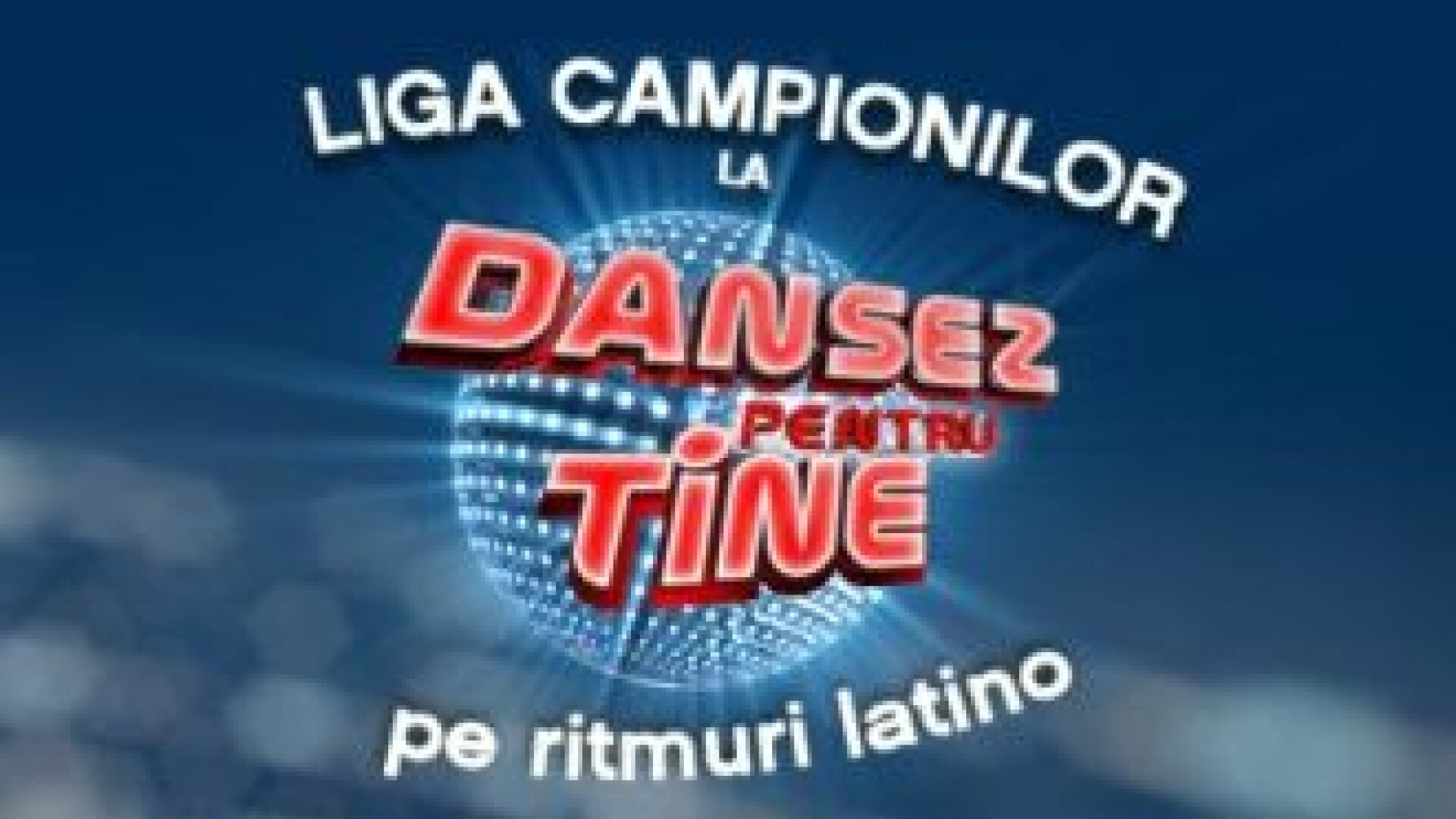A inceput Liga Campionilor "Dansez pentru tine"