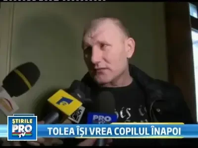 Tolea Ciumac isi vrea copilul inapoi!