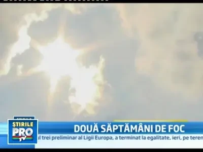 Saptamana de foc! Temperaturile caniculare fierb Romania!