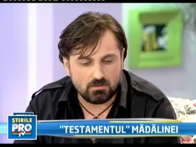 Petru Mircea: Madalina Manole a lasat un testament sentimental