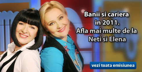 Cum stam cu cariera in 2011? Afla de la Neti si Elena