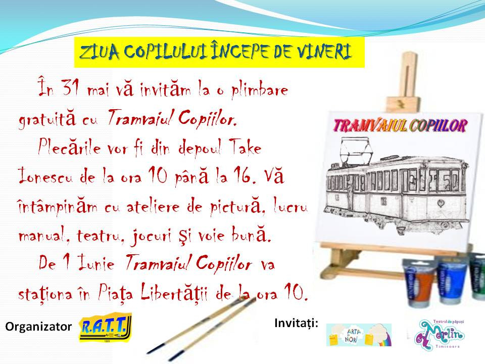 De ziua lor, princhindeii vor fi plimbati prin Timisoara cu “Tramvaiul Copiilor”. Vezi traseul