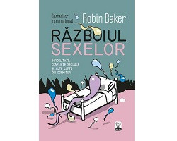 Razboiul sexelor. Infidelitate, conflicte sexuale si alte lupte din dormitor (Robin Baker)