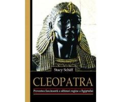 Cleopatra. Povestea fascinanta a ultimei regine a Egiptului, de Stacy Schiff