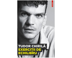 Tudor Chirila - Exercitii de echilibru