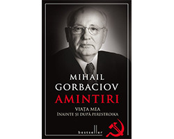 MIHAIL GORBACIOV - Amintiri
