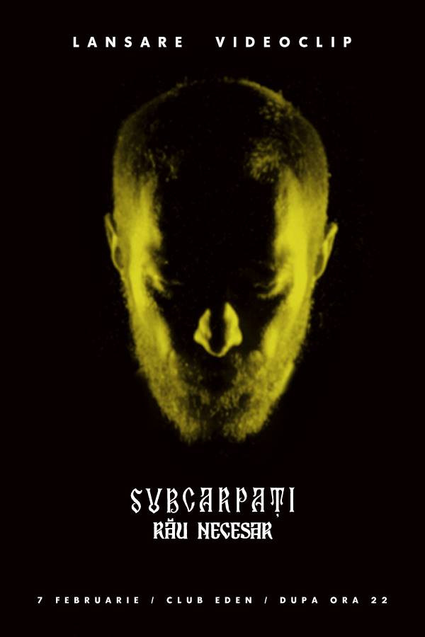 Subcarpati - Lansarea videoclipului Rau Necesar - Club EDEN
