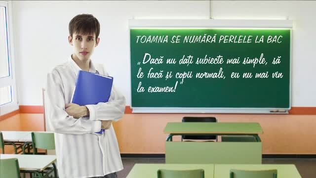 PERLE de la BAC, sesiunea de toamna. "Daca nu dati subiecte mai usoare, pentru copii normali, eu nu mai vin la examen!"