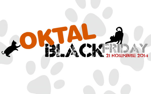 Oktal, Black Friday