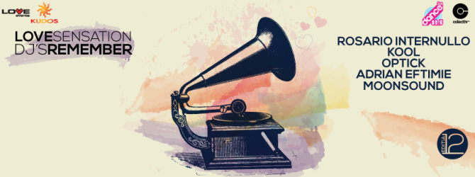 Love Sensation DJ's Remember - Kool, Adrian Eftimie, Optick, Rosario Internullo, Moonsound - Colectiv