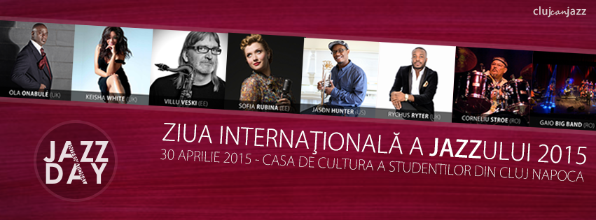 Ziua Internationala a Jazzului 2015, sarbatorita prin cel mai complex speclacol la Cluj-Napoca