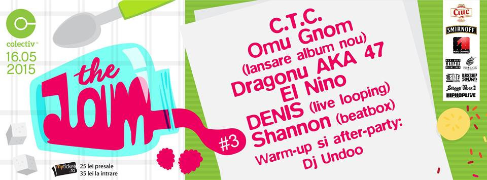 The Jam 3 - C.T.C., Lansare Omu Gnom, Dragonu AKA 47, El Nino, Denis, Shannon, Dj Undoo - Colectiv