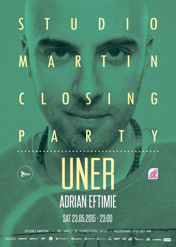 Studio Martin Closing Party - Uner, Adrian Eftimie - Studio Martin