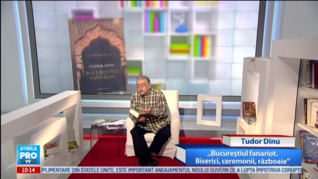 Omul care aduce cartea: Tudor Dinu, “Bucurestiul fanariot. Biserici, ceremonii, razboaie”