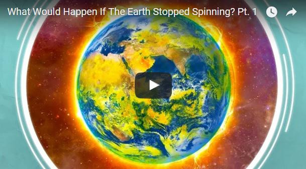 VIDEO. Ce s-ar intampla daca Pamantul nu s-ar mai roti