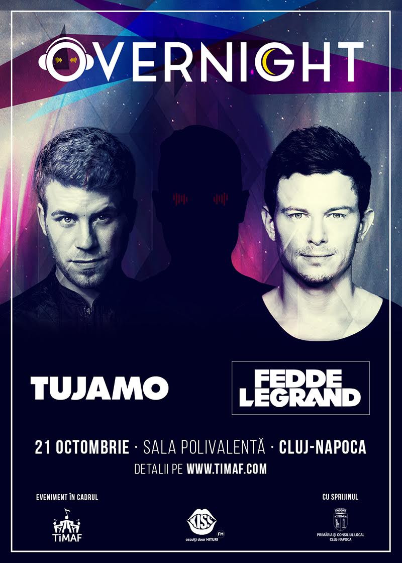 OVERNIGHT: Fedde le Grand si Tujamo revin la Cluj-Napoca