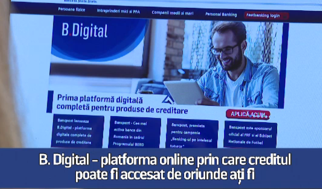 (P) B.Digital – platforma online prin care creditul poate fi accesat de oriunde ați fi