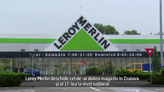 (P) Leroy Merlin deschide cel de-al doilea magazin în Craiova şi al 17-lea la nivel naţional