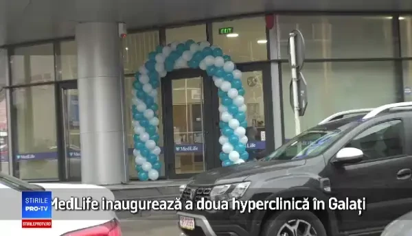 (P) MedLife inaugurează a doua hyperclinică în Galați