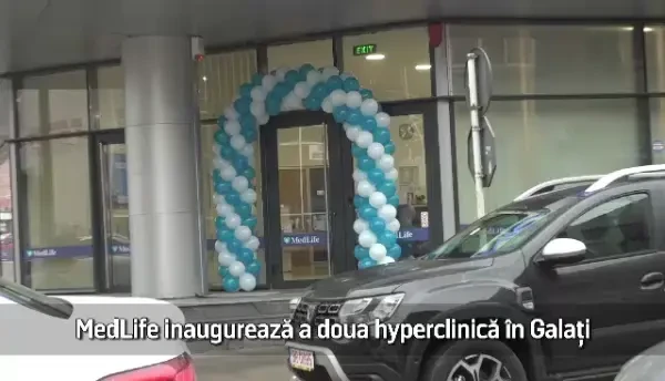 (P) MedLife inaugurează a doua hyperclinică în Galați