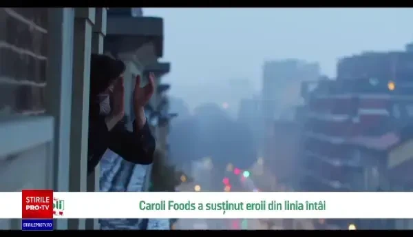 Caroli Foods susţine eroii din linia întâi din #GrijăPentruBine