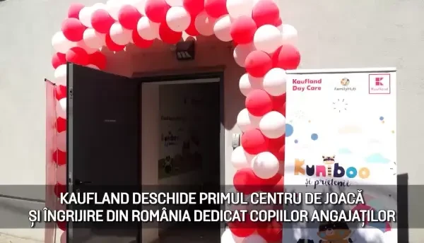 (P) Kaufland deschide primul centru de joacă și îngrijire din România dedicat copiilor angajaților