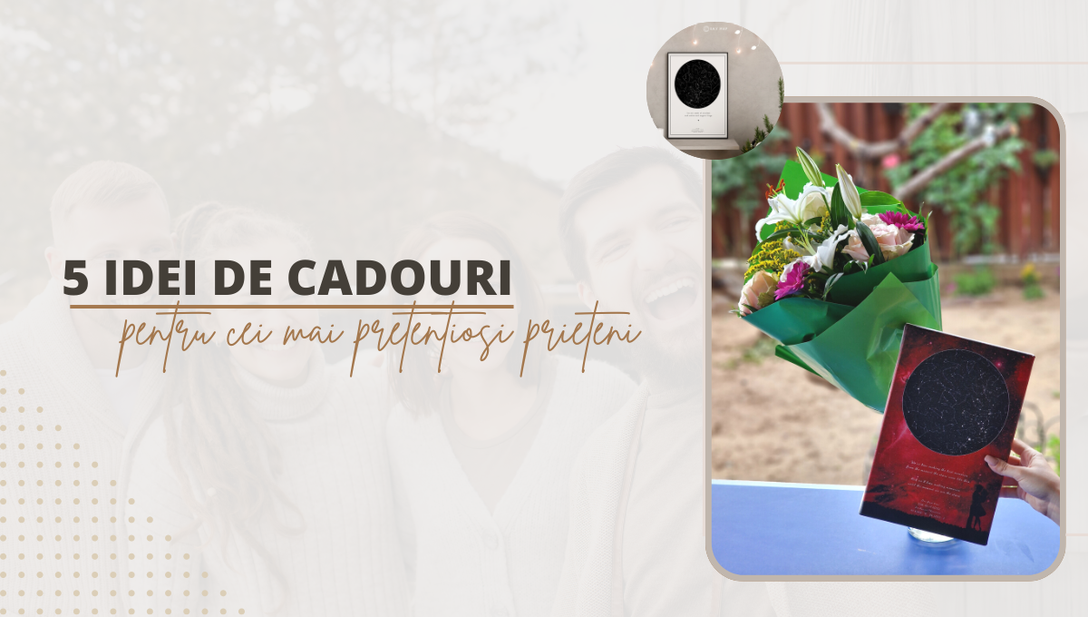 (P) Greu de mulțumit? Iată 5 idei de cadouri pentru cei mai pretențioși prieteni