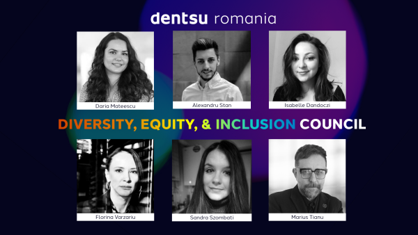 Dentsu România lansează Consiliul pentru Diversitate, Echitate și Incluziune (Diversity, Equity, and Inclusion Council)