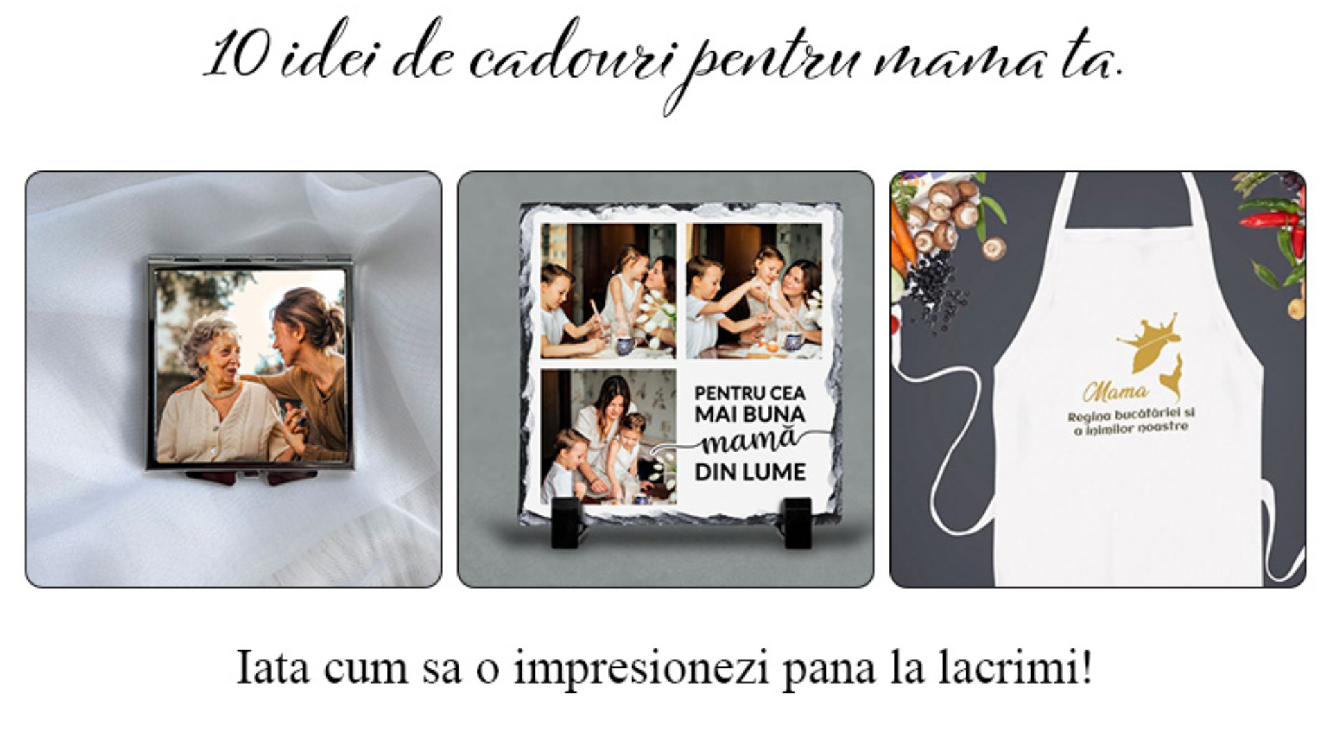 (P) 10 idei de cadouri pentru mama ta. Iata cum sa o impresionezi pana la lacrimi!