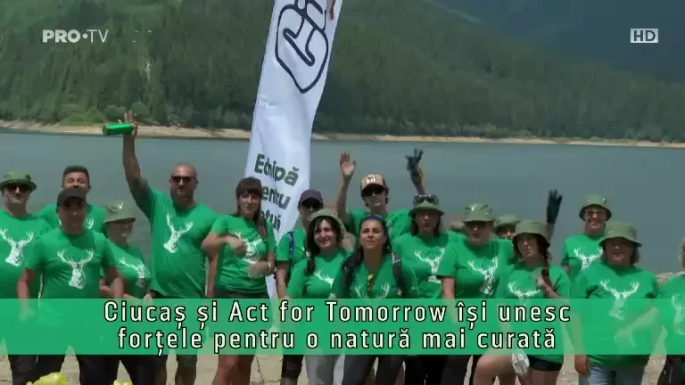 (P) Ciucaș și Act for Tomorrow își unesc forțele pentru o natură mai curată
