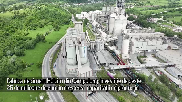 (P) Fabrica de ciment Holcim din Câmpulung, investiție de peste 25 de milioane de euro în creșterea capacității de producție