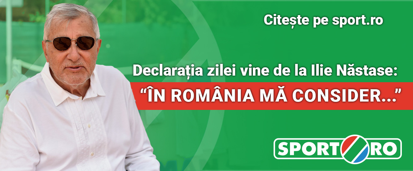 Declarația zilei vine de la Ilie Năstase