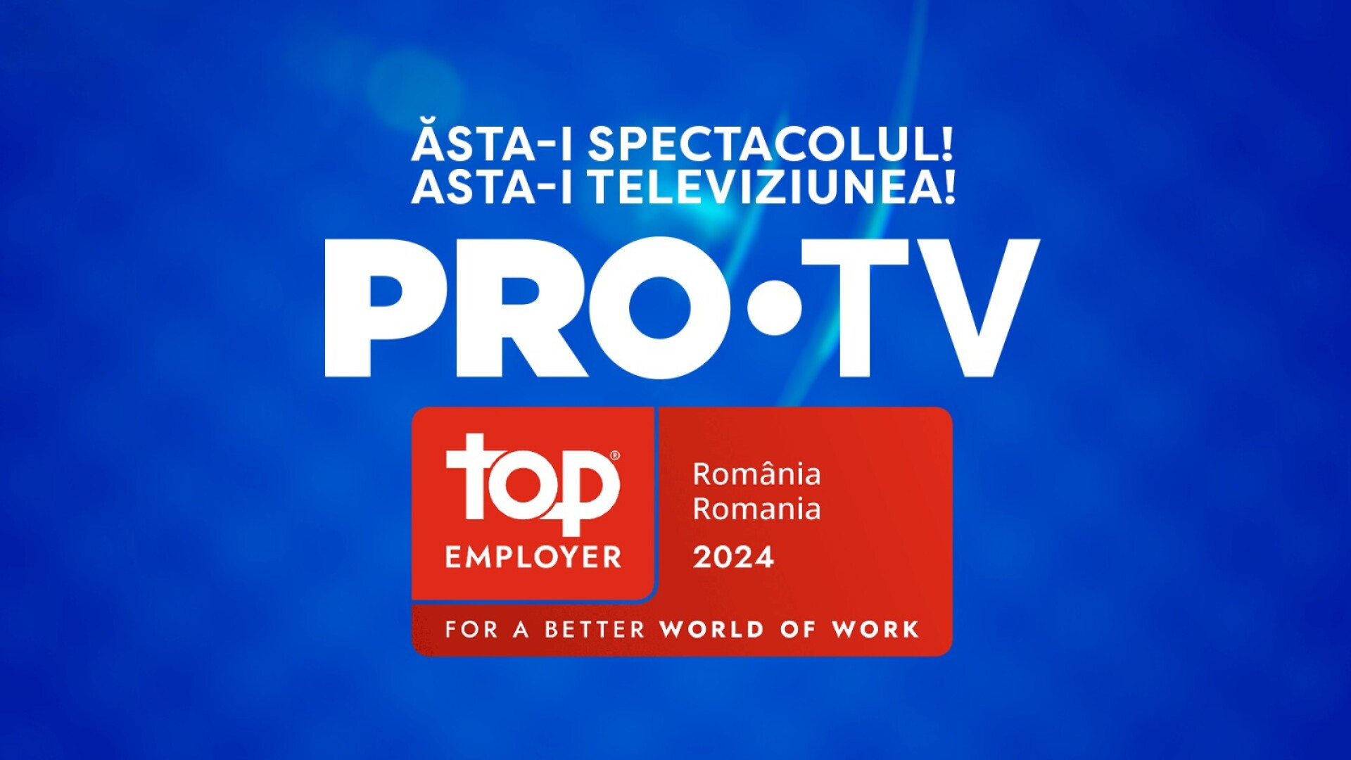 PRO TV este singura companie media din România certificată de Top Employer Institute