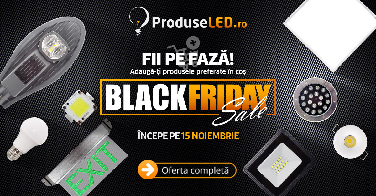 (P) Revoluția iluminatului: de ce LED-urile premium sunt alese de Black Friday - cele mai bune oferte pe ProduseLED.ro