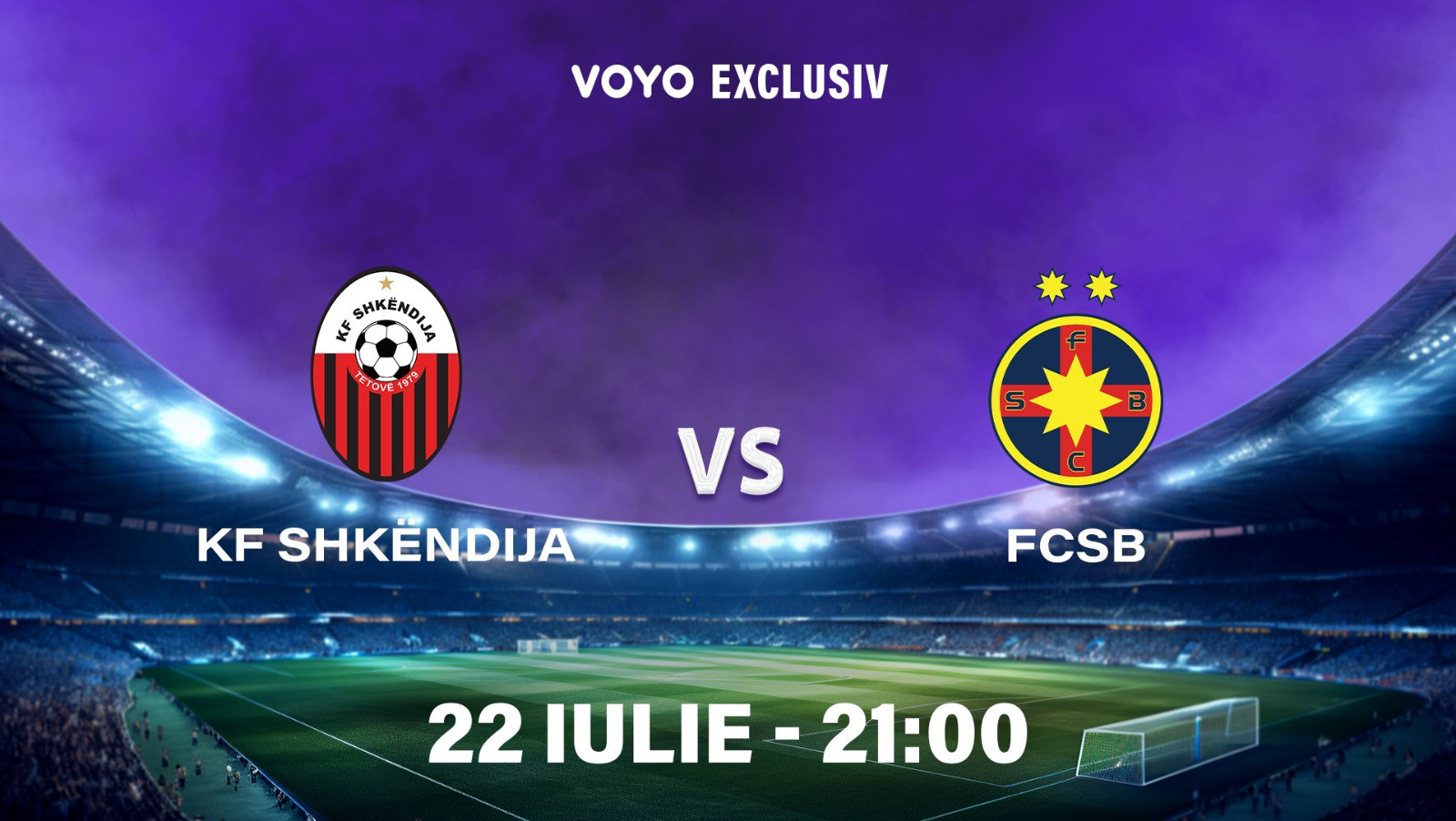 Shkendija vs. FCSB, turul al doilea preliminar al UEFA Champions League, LIVE EXCLUSIV pe VOYO