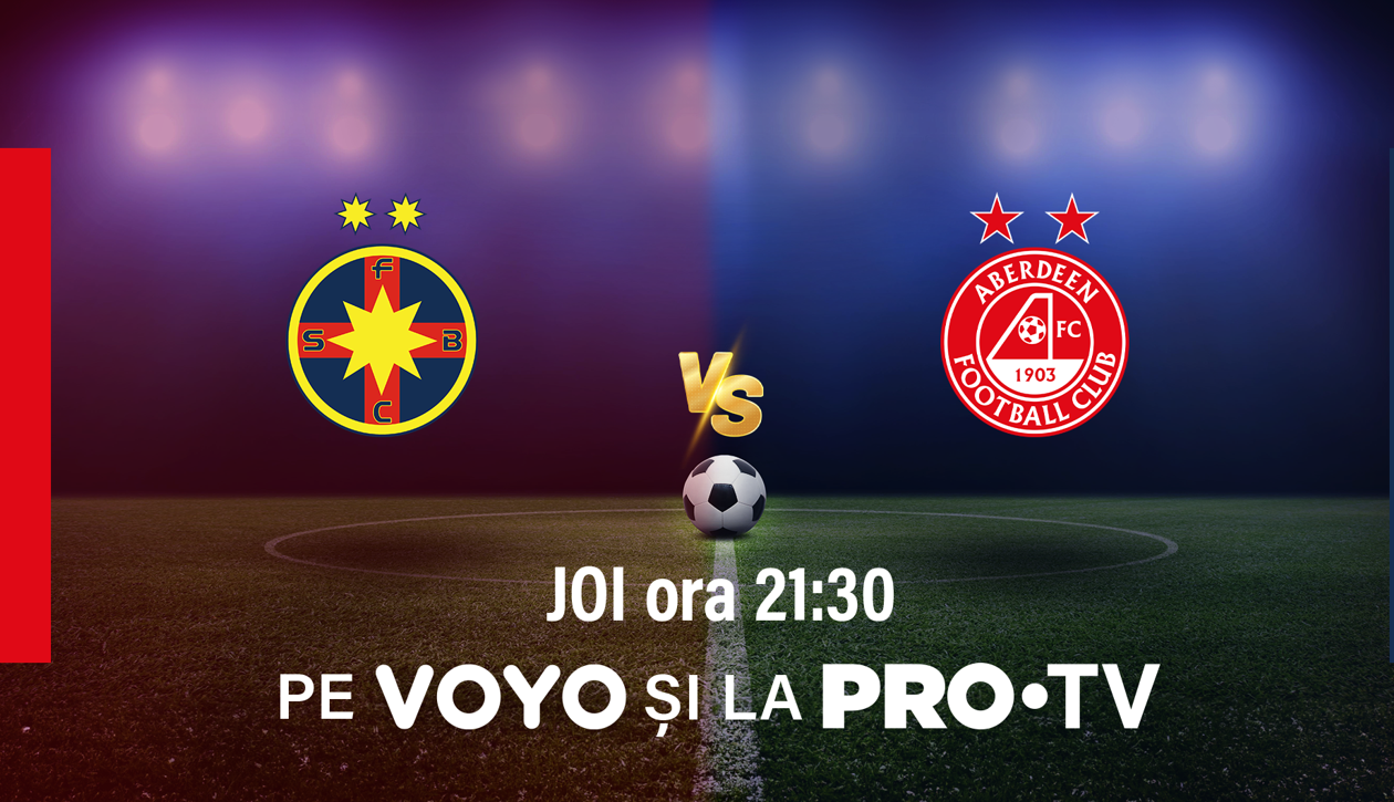 Returul FCSB – Aberdeen se vede joi, de la ora 21:30, la PRO TV și pe VOYO