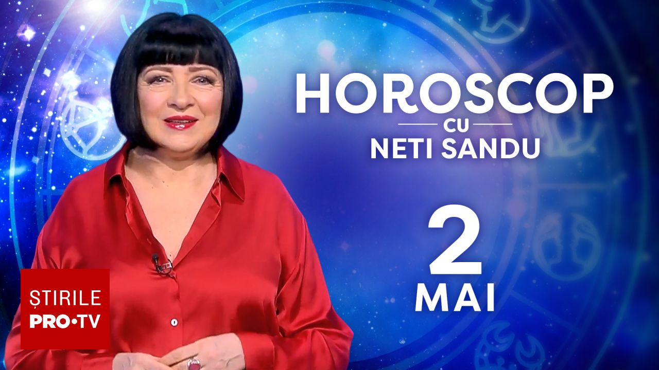 Poza pentru articolul Horoscop 2 mai 2026, cu Neti Sandu. Zodia care astăzi va primi o surpriză financiară