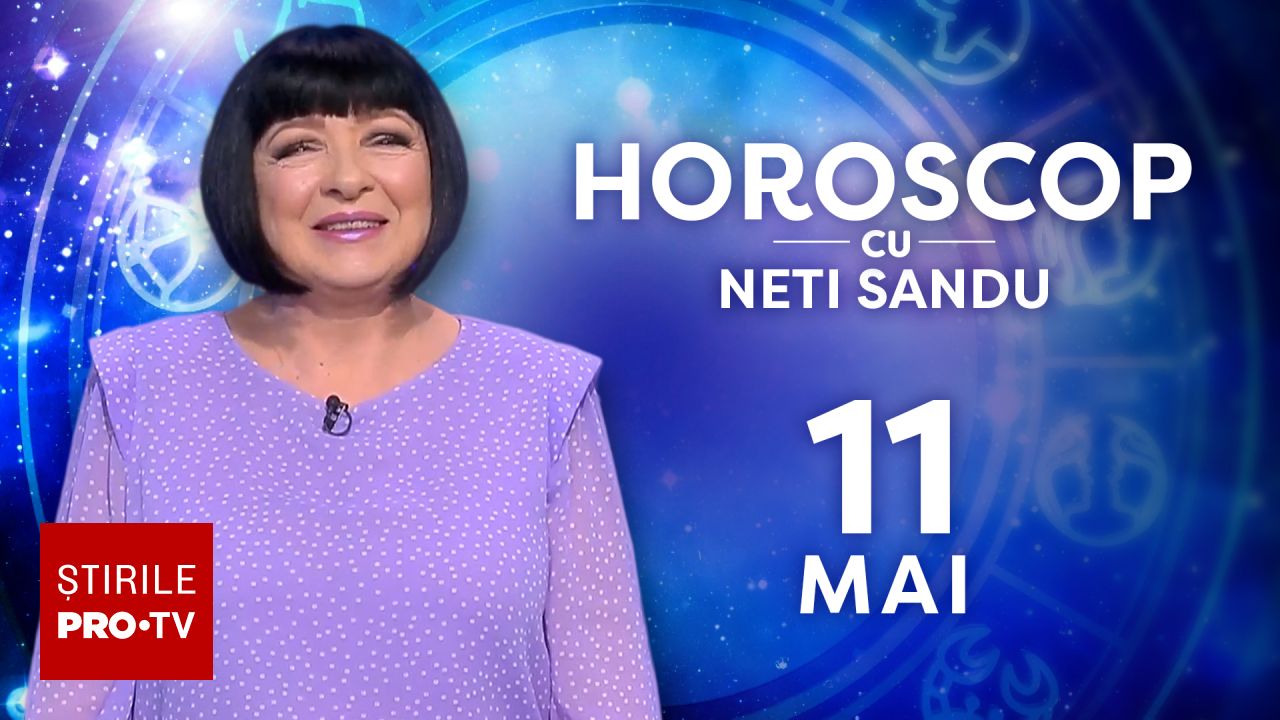 Poza pentru articolul Horoscop 11 mai 2026, cu Neti Sandu. Zodia care va începe o nouă afacere