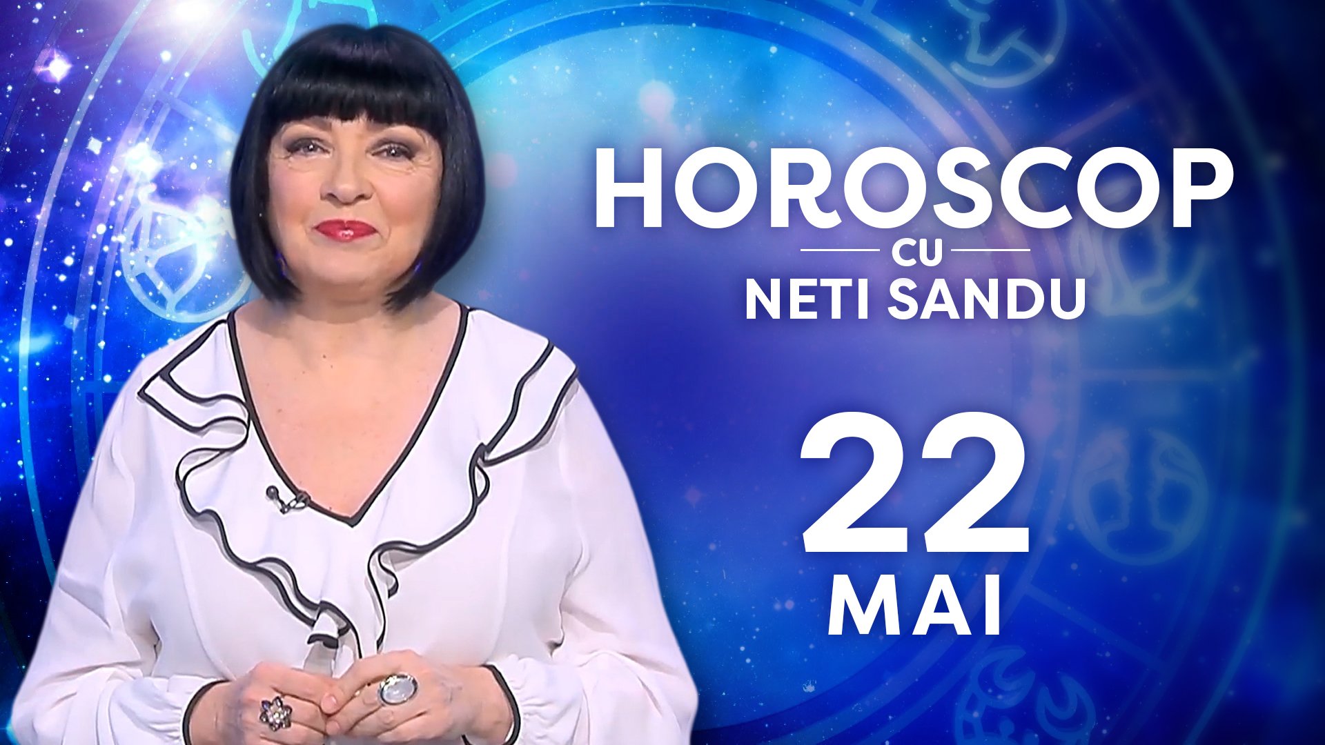 Horoscop 22 mai 2026, cu Neti Sandu. O să cheltuiți niște bani